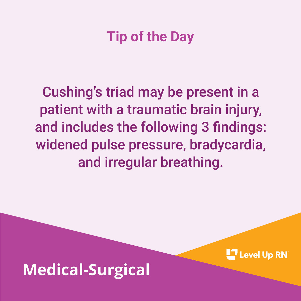 Cushing's triad may be present in a patient with a traumatic brain injury, and includes the following 3 findings: widened pulse pressure, bradycardia, and irregular breathing.