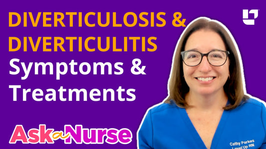 Ask a Nurse - Diverticulosis & Diverticulitis - LevelUpRN