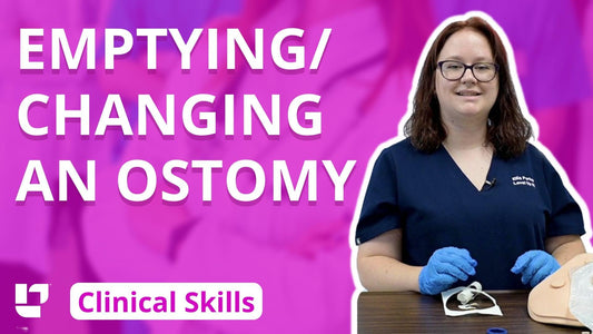 Clinical Skills - Emptying and Changing an Ostomy - LevelUpRN