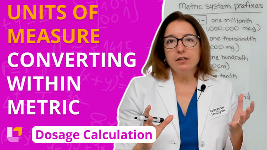 Dosage Calc, part 2: Units of Measure - Converting within Metric
