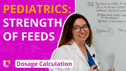 Dosage Calc, part 26: Pediatrics - Strength of Feeds