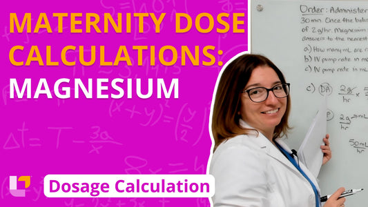 Dosage Calc, part 28: Maternity Magnesium