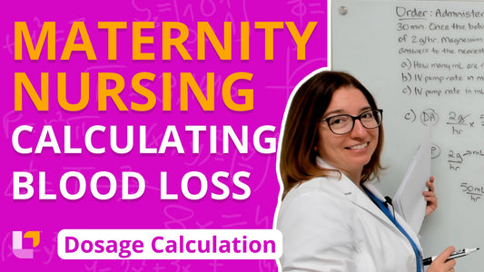 Dosage Calc, part 29: Maternity Nursing - Calculating Blood Loss