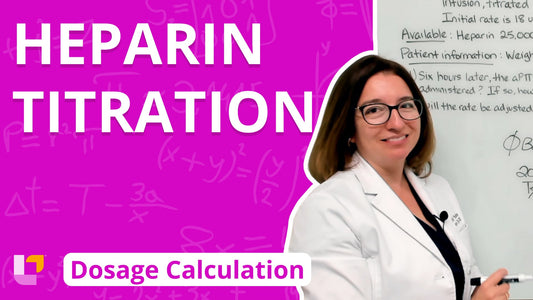 Dosage Calc, part 32: Heparin Titration