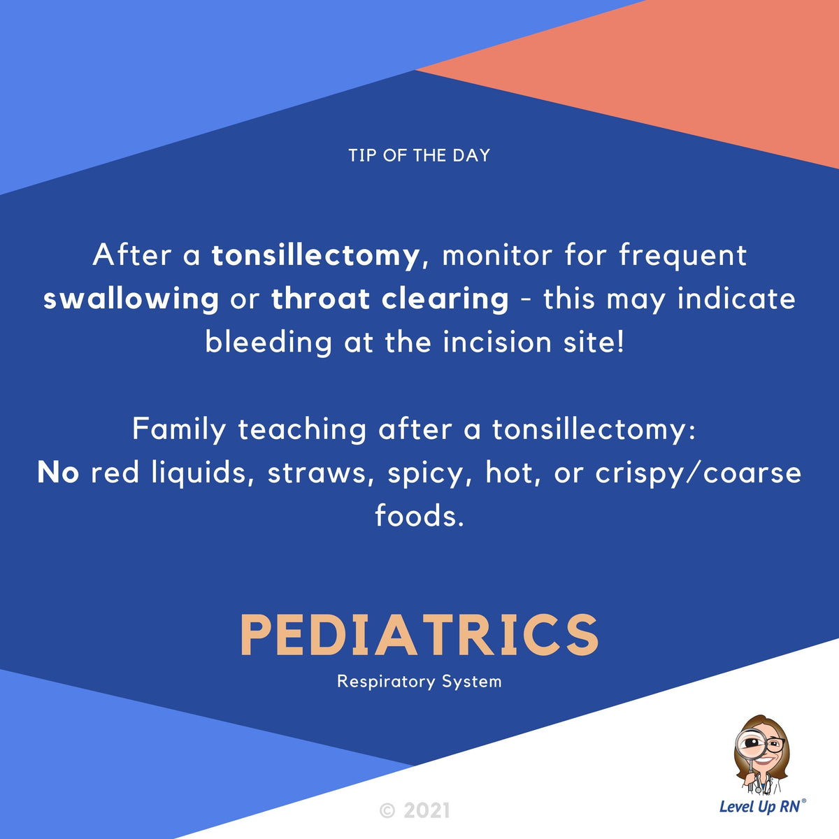 After a tonsillectomy, monitor for frequent swallowing or throat clearing - this may indicate bleeding at the incision site! Family teaching after a tonsillectomy: no red liquids, straws, spicy, hot, or crispy/coarse foods.