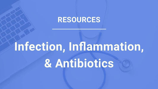 Infection, Inflammation, & Antibiotic Resources