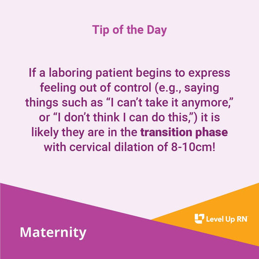 If a laboring patient begins to express feeling out of control it is likely they are in the transition phase with cervical dilation of 8-10cm!