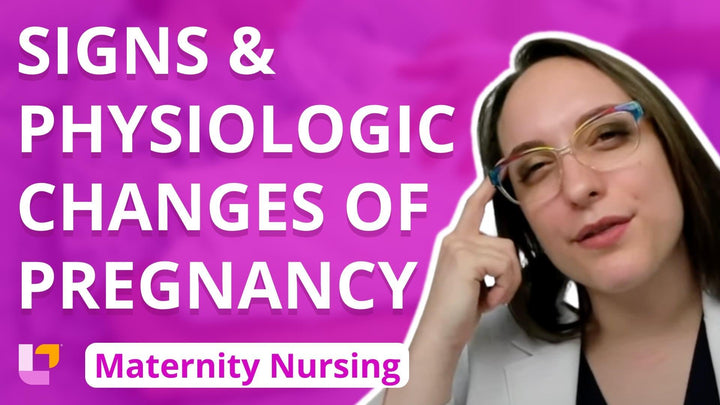 Maternity - Pregnancy, part 1: Signs and Physiologic Changes of Pregnancy - LevelUpRN