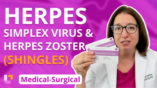 Med-Surg - Integumentary System, part 5: Herpes Simplex Virus and Herpes Zoster - LevelUpRN