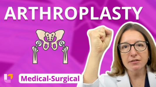 Med-Surg - Musculoskeletal System, part 4: Arthroplasty - LevelUpRN