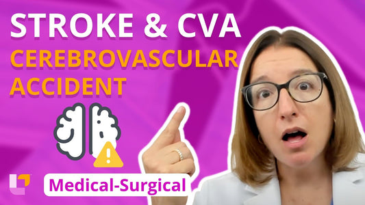 Med-Surg - Nervous System, part 12: Stroke/Cerebrovascular Accident - LevelUpRN