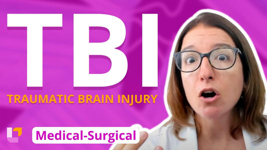 Med-Surg - Nervous System, part 13: Traumatic Brain Injury - LevelUpRN