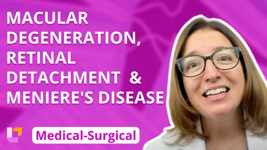 Med-Surg - Nervous System, part 15: Macular Degeneration, Retinal Detachment, Meniere's Disease - LevelUpRN