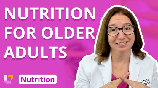 Nutrition, part 14: Nutrition for Older Adults
