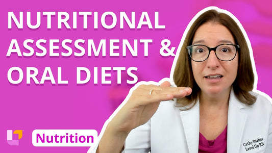Nutrition, part 15: Nutritional Assessment & Oral Diets