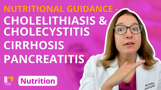 Nutrition, part 32: Nutritional Guidance for Cholelithiasis & Cholecystitis, Cirrhosis, Pancreatitis
