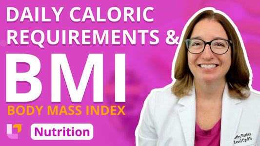 Nutrition, part 8: Daily Caloric Requirements and Body Mass Index