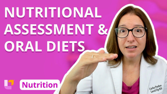 Nutrition, part 15: Nutritional Assessment & Oral Diets