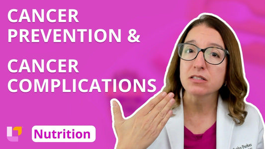 Nutrition, part 37: Nutrition for Cancer Prevention and Cancer Complications