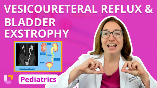 Pediatrics, part 71: Renal Disorders - Vesicoureteral Reflux & Bladder Exstrophy