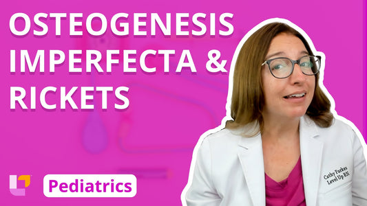 Peds, part 44: Musculoskeletal Disorders - Osteogenesis Imperfecta & Rickets - LevelUpRN