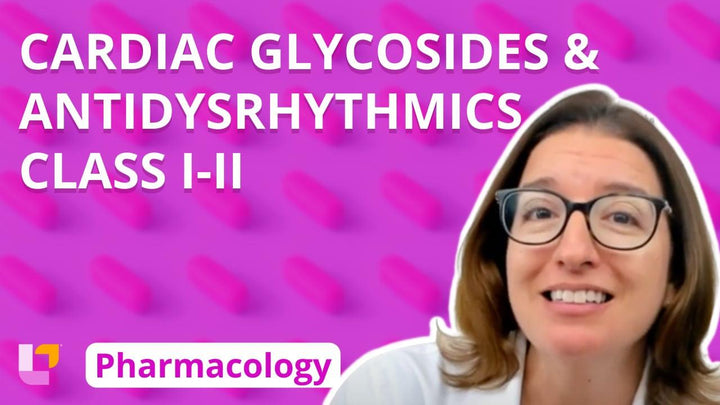 Pharmacology, part 8: Cardiovascular Medications - Glycosides & Antidysrhythmic Classes I & II - LevelUpRN