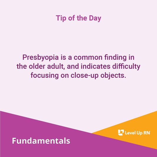 Presbyopia is a common finding in the older adult, and indicates difficulty focusing on close-up objects.
