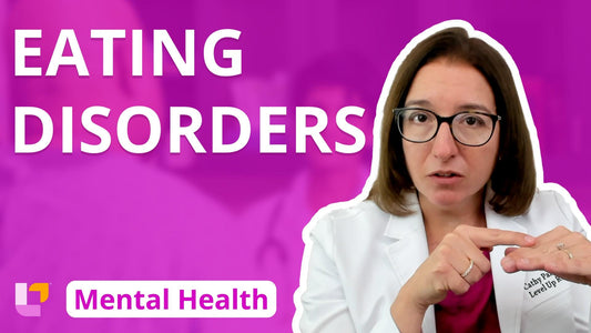 Psychiatric Mental Health - Disorders, part 37: Eating Disorders