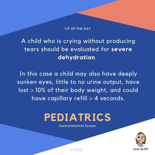 A child who is crying without producing tears should be evaluated for severe dehydration. In this case a child may also have deeply sunken eyes, little to no urine output, have lost > 10% of their body weight, and could have capillary refill > 4 seconds.