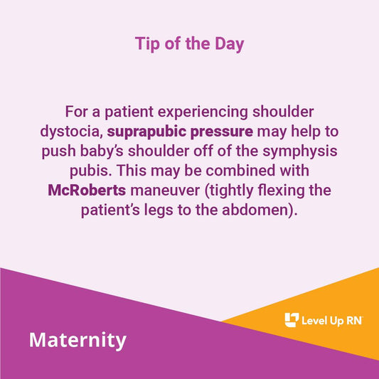 For a patient experiencing shoulder dystocia, suprapubic pressure may help to push baby's shoulder off of the symphysis pubis.