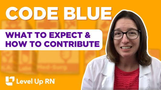 Code Blue: What to expect and how to contribute as a new RN - LevelUpRN