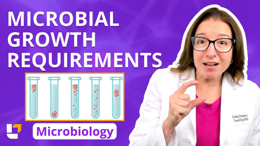 Microbiology, part 30: Growth - Microbial Growth Requirements