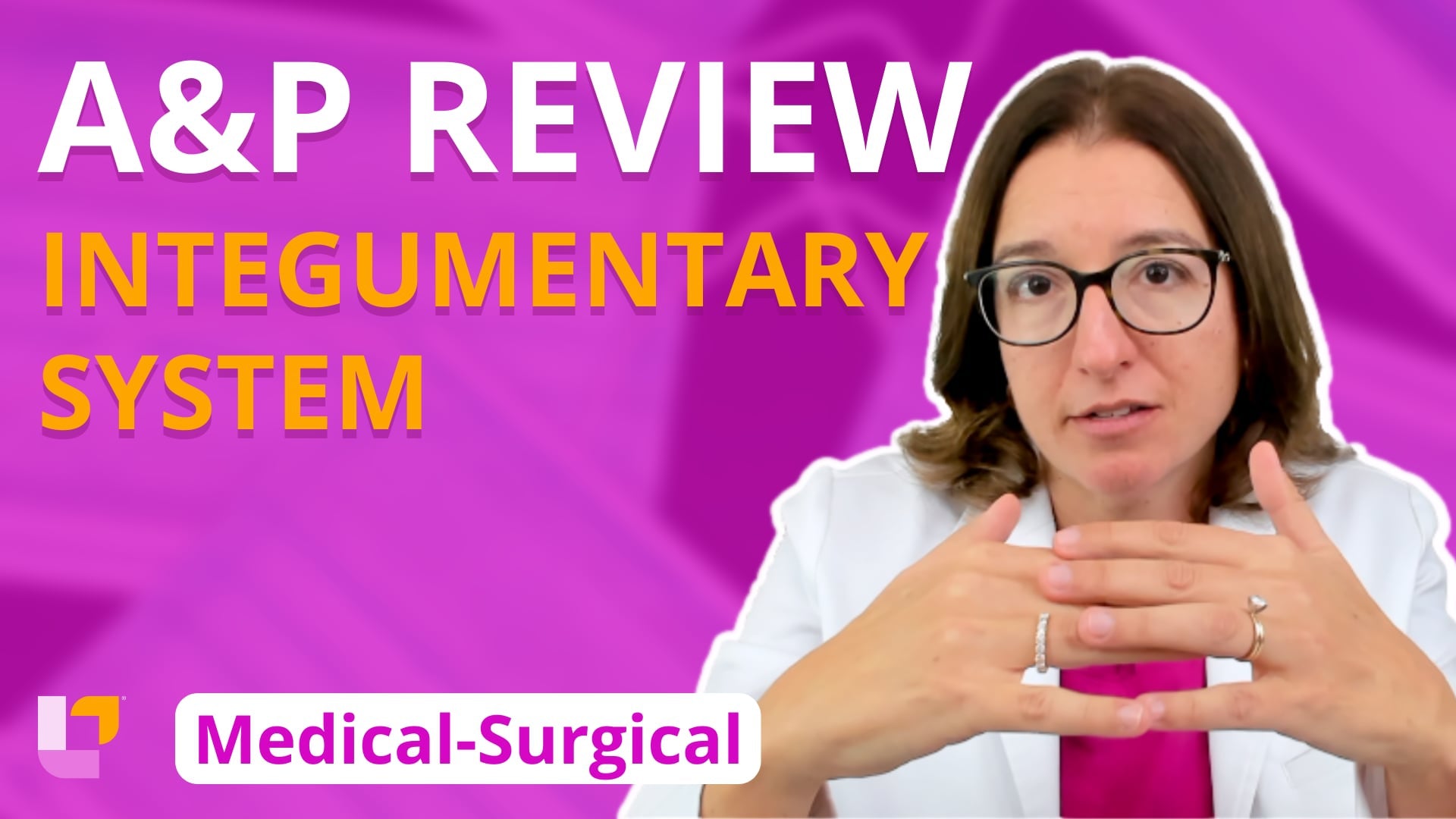 Med-Surg - Integumentary System, part 1: Anatomy & Physiology Review - LevelUpRN