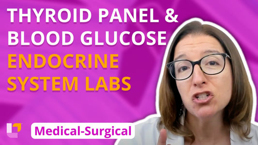Med-Surg Endocrine System, part 7: Thyroid Panel and Blood Glucose Labs - LevelUpRN