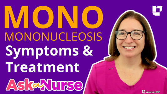 Ask A Nurse - Mononucleosis