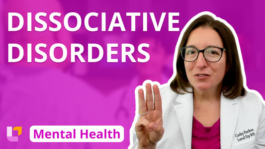 Psychiatric Mental Health - Disorders, part 34: Dissociative Disorders