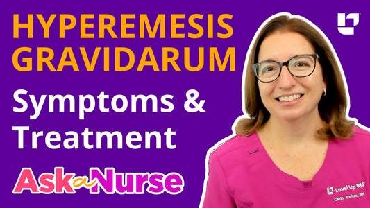 Ask A Nurse - Hyperemesis Gravidarum