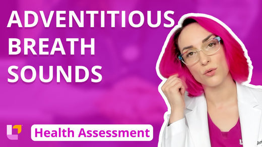 Health Assessment, part 33: Adventitious Breath Sounds