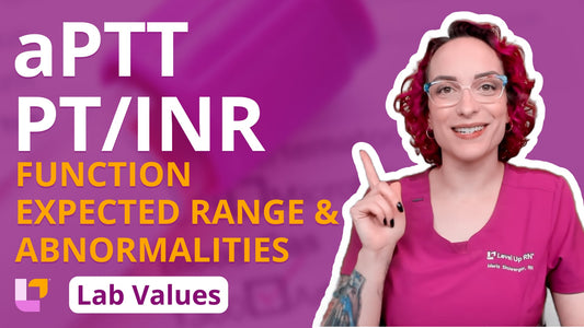 Lab Values, part 19: Activated Partial Thromboplastin Time (aPTT), Prothrombin Time (PT), & International Normalized Ratio (INR)