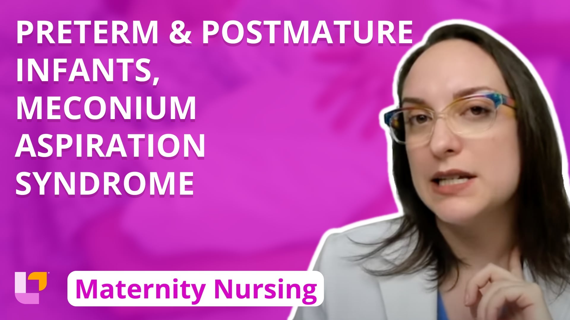 Maternity - Newborn, part 6: Preterm and Postmature Infants, Meconium Aspiration Syndrome - LevelUpRN