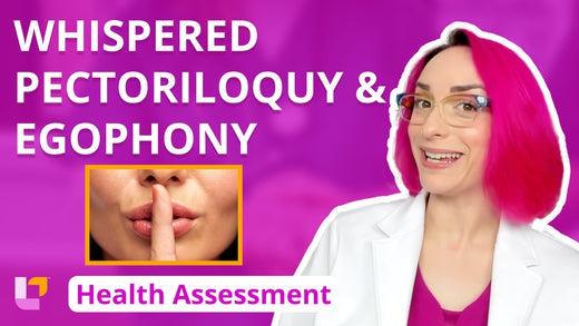 Health Assessment, part 34: Whispered Pectoriloquy & Egophony