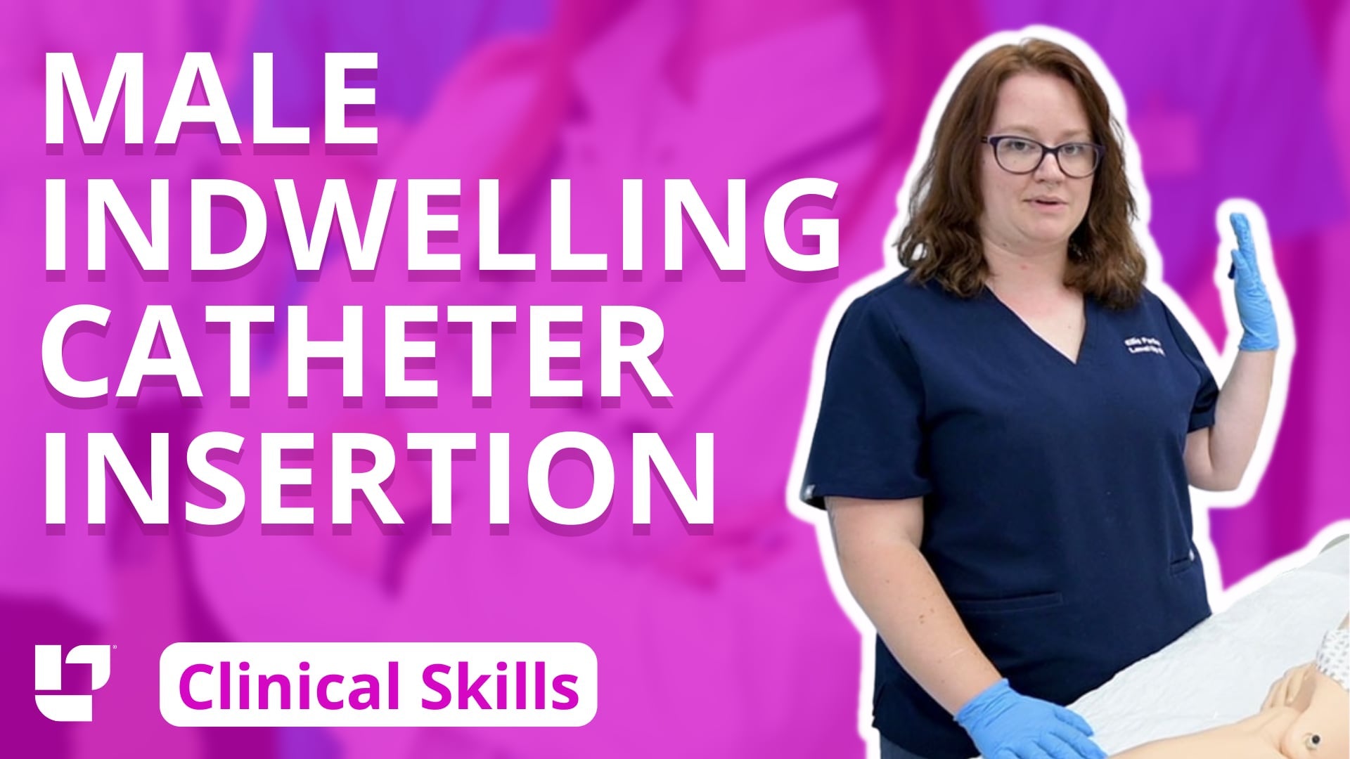 Clinical Skills - Indwelling Urinary Catheter Insertion (Male) - LevelUpRN
