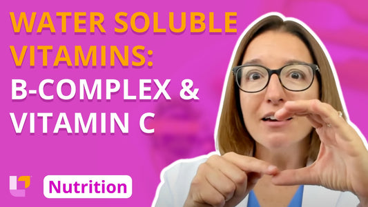 Nutrition, part 3: Water Soluble Vitamins - B-complex vitamins, vitamin C - LevelUpRN