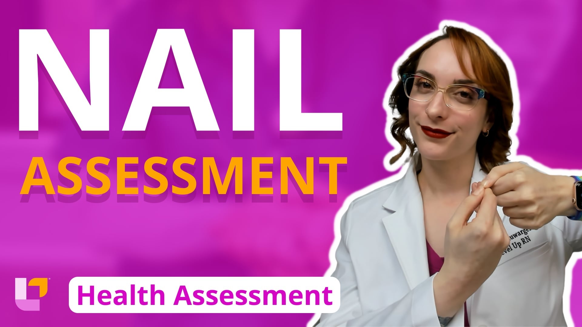 Health Assessment, part 14: Nail Assessment - LevelUpRN