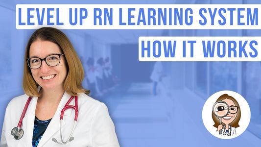 Level Up RN's Learning System Explained - LevelUpRN