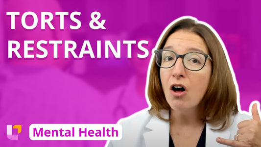 Psychiatric Mental Health, part 3: Torts and Restraints - LevelUpRN