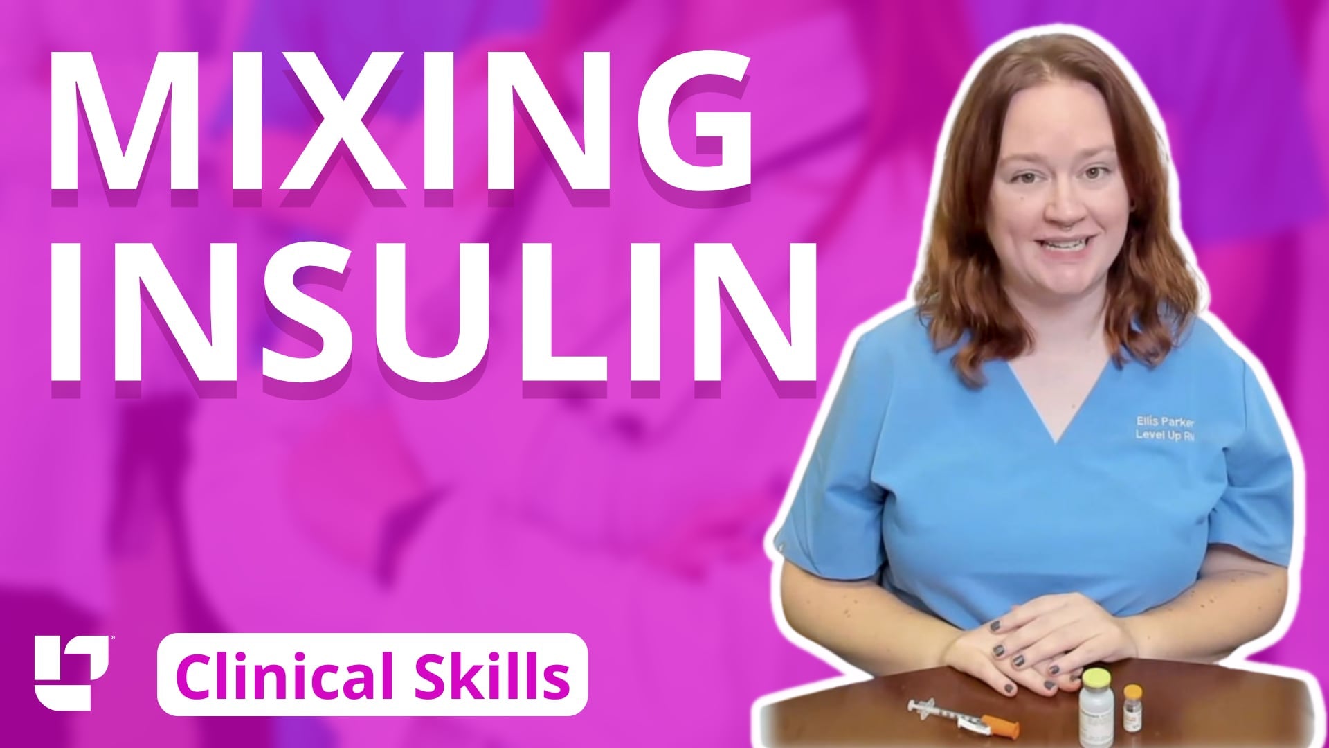 Clinical Skills - Mixing Insulin - LevelUpRN