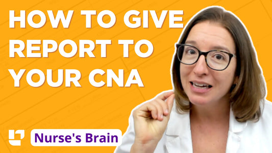 Nurse's Brain, Part 2: How to give report to your CNA - LevelUpRN