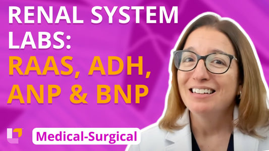 Med-Surg - Renal System, part 2: RAAS, ADH, ANP/BNP, Labs - LevelUpRN