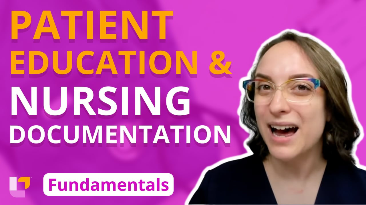 Patient Education and Nursing Documentation - Fundamentals – LevelUpRN